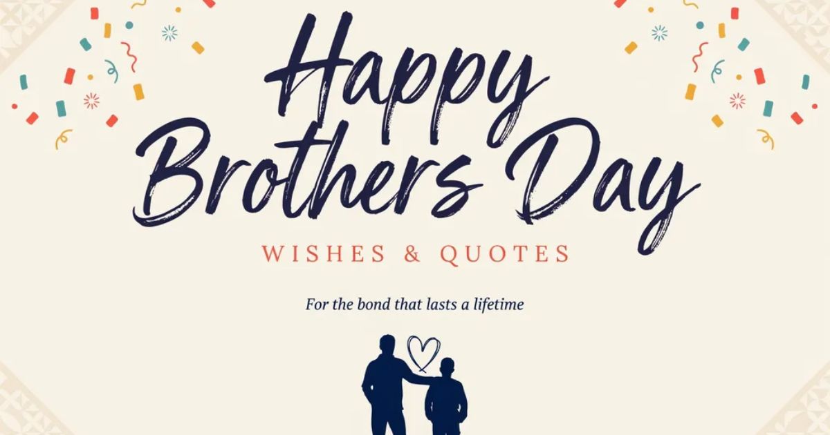 Happy Brothers Day Wishes Quotes