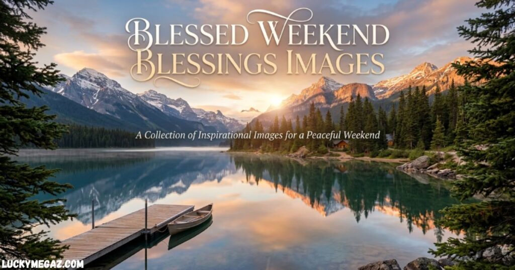 BLESSED WEEKEND BLESSINGS IMAGES WITH WEEKEND IMAGES
