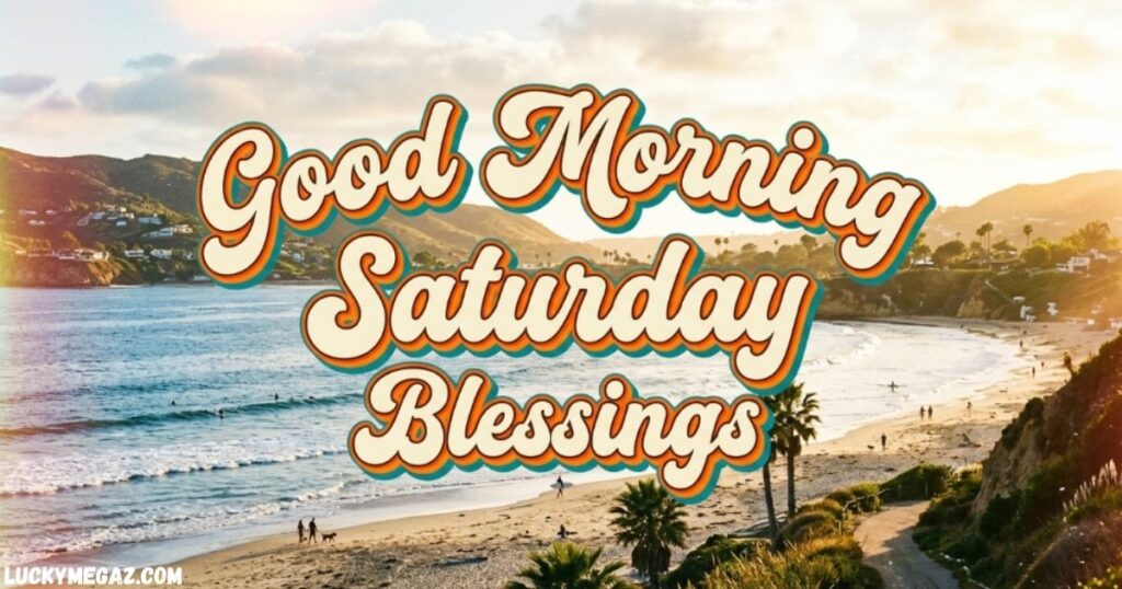 Good Morning Saturday Images and Quotes with Good Morning Saturday Blessings