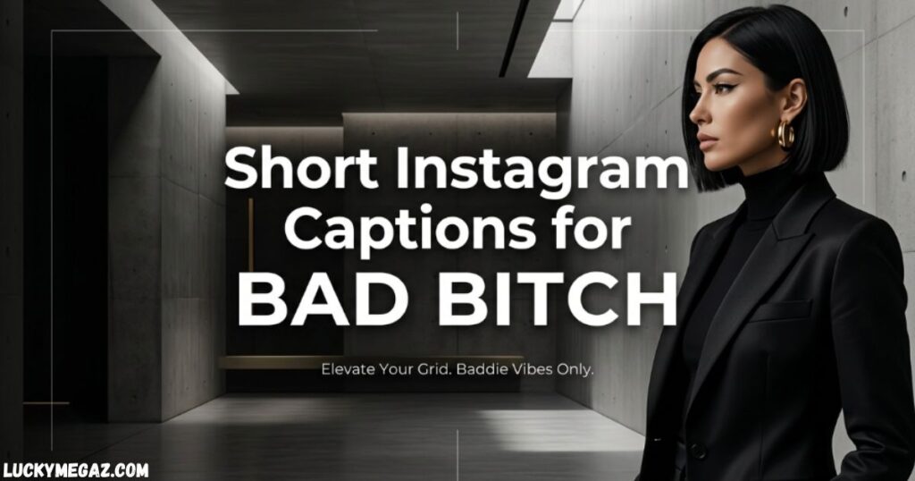 Short Instagram Captions for Bad Bitch with instagram captions