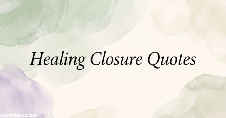 Healing Closure Quotes