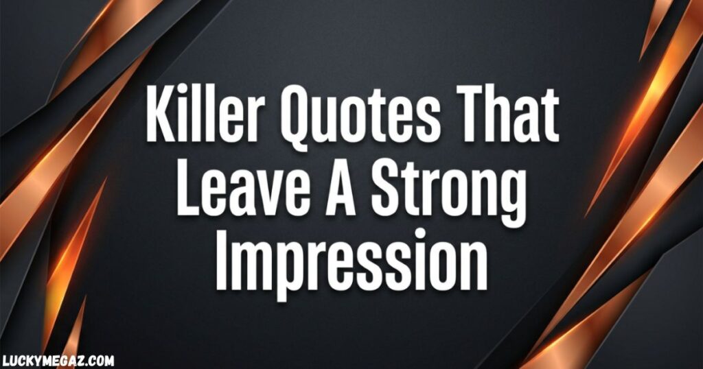 Killer Quotes That Leave A Strong Impression with Killer Attitude Captions
