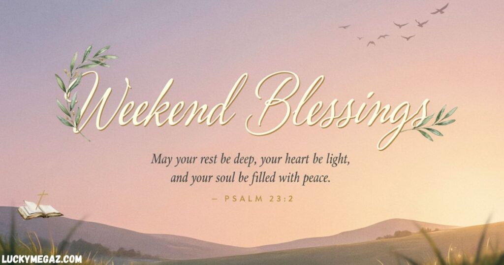 Weekend Blessings And Prayers with weekend blessings