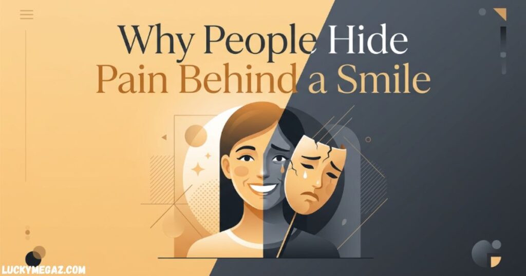 Why People Hide Pain Behind a Smile with Smile Behind Pain Quotes